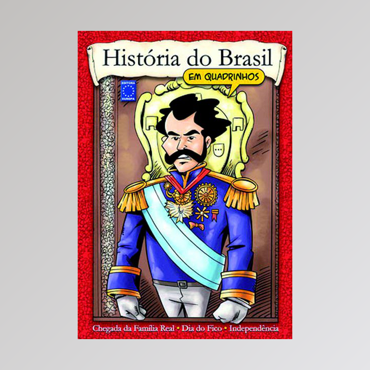 Hist Ria Do Brasil Em Quadrinhos Independ Ncia Do Brasil Cidade De